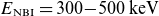 upper E Subscript normal upper N normal upper B normal upper I Baseline equals 300 minus 500 normal k normal e normal upper V