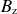upper B Subscript normal z