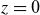 z equals 0