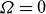 upper Omega equals 0