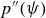 p double prime left parenthesis psi right parenthesis