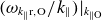 left parenthesis omega Subscript k Sub Subscript parallel to Subscript normal r comma normal upper O Baseline divided by k Subscript parallel to Baseline right parenthesis vertical bar Subscript k Sub Subscript parallel to normal upper O Subscript Baseline