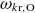 omega Subscript k normal r comma normal upper O