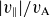 StartAbsoluteValue v Subscript parallel to Baseline EndAbsoluteValue divided by v Subscript normal upper A