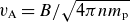 v Subscript normal upper A Baseline equals upper B divided by StartRoot 4 pi n m Subscript normal p Baseline EndRoot