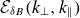 script upper E Subscript delta upper B Baseline left parenthesis k Subscript up tack Baseline comma k Subscript parallel to Baseline right parenthesis