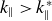 k Subscript parallel to Baseline greater than k Subscript parallel to Superscript asterisk