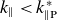 k Subscript parallel to Baseline less than k Subscript parallel to normal upper P Superscript asterisk