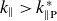 k Subscript parallel to Baseline greater than k Subscript parallel to normal upper P Superscript asterisk