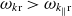 omega Subscript k normal r Baseline greater than omega Subscript k Sub Subscript parallel to Subscript normal r