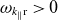 omega Subscript k Sub Subscript parallel to Subscript normal r Baseline greater than 0
