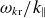 omega Subscript k normal r Baseline divided by k Subscript parallel to