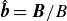ModifyingAbove bold italic b With caret equals bold italic upper B divided by upper B