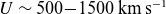 upper U tilde 500 minus 1500 normal k normal m normal s Superscript negative 1