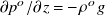 partial differential p Superscript o Baseline divided by partial differential z equals minus rho Superscript o Baseline g