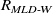 upper R Subscript italic MLD hyphen upper W