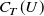 upper C Subscript upper T Baseline left parenthesis upper U right parenthesis
