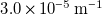 3.0 times 10 Superscript negative 5 Baseline normal m Superscript negative 1