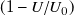 left parenthesis 1 minus upper U divided by upper U 0 right parenthesis