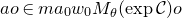 a o element of m a 0 w 0 upper M Subscript theta Baseline left parenthesis exp script upper C right parenthesis o