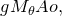 g upper M Subscript theta Baseline upper A o comma