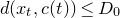 d left parenthesis x Subscript t Baseline comma c left parenthesis t right parenthesis right parenthesis less than or equals upper D 0