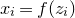 x Subscript i Baseline equals f left parenthesis z Subscript i Baseline right parenthesis