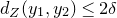 d Subscript upper Z Baseline left parenthesis y 1 comma y 2 right parenthesis less than or equals 2 delta