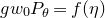 g w 0 upper P Subscript theta Baseline equals f left parenthesis eta right parenthesis