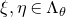xi comma eta element of normal upper Lamda Subscript theta Baseline