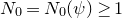 upper N 0 equals upper N 0 left parenthesis psi right parenthesis greater than or equals 1
