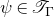 psi element of script upper T Subscript normal upper Gamma