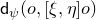 sans serif d Subscript psi Baseline left parenthesis o comma left bracket xi comma eta right bracket o right parenthesis