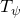 upper T Subscript psi