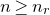 n greater than or equals n Subscript r