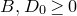 upper B comma upper D 0 greater than or equals 0