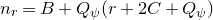 n Subscript r Baseline equals upper B plus upper Q Subscript psi Baseline left parenthesis r plus 2 upper C plus upper Q Subscript psi Baseline right parenthesis