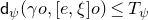 sans serif d Subscript psi Baseline left parenthesis gamma o comma left bracket e comma xi right bracket o right parenthesis less than or equals upper T Subscript psi