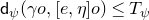 sans serif d Subscript psi Baseline left parenthesis gamma o comma left bracket e comma eta right bracket o right parenthesis less than or equals upper T Subscript psi