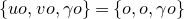 StartSet u o comma v o comma gamma o EndSet equals StartSet o comma o comma gamma o EndSet