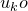 u Subscript k Baseline o