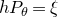 h upper P Subscript theta Baseline equals xi