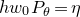 h w 0 upper P Subscript theta Baseline equals eta