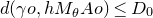 d left parenthesis gamma o comma h upper M Subscript theta Baseline upper A o right parenthesis less than or equals upper D 0
