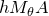 h upper M Subscript theta Baseline upper A