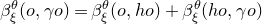 beta Subscript xi Superscript theta Baseline left parenthesis o comma gamma o right parenthesis equals beta Subscript xi Superscript theta Baseline left parenthesis o comma h o right parenthesis plus beta Subscript xi Superscript theta Baseline left parenthesis h o comma gamma o right parenthesis