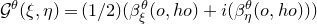 script upper G Superscript theta Baseline left parenthesis xi comma eta right parenthesis equals left parenthesis 1 divided by 2 right parenthesis left parenthesis beta Subscript xi Superscript theta Baseline left parenthesis o comma h o right parenthesis plus normal i left parenthesis beta Subscript eta Superscript theta Baseline left parenthesis o comma h o right parenthesis right parenthesis right parenthesis