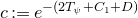 c colon equals e Superscript minus left parenthesis 2 upper T Super Subscript psi Superscript plus upper C 1 plus upper D right parenthesis