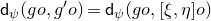 sans serif d Subscript psi Baseline left parenthesis g o comma g prime o right parenthesis equals sans serif d Subscript psi Baseline left parenthesis g o comma left bracket xi comma eta right bracket o right parenthesis