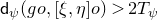 sans serif d Subscript psi Baseline left parenthesis g o comma left bracket xi comma eta right bracket o right parenthesis greater than 2 upper T Subscript psi